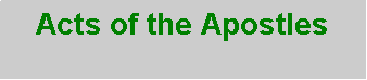 Text Box: Acts of the Apostles