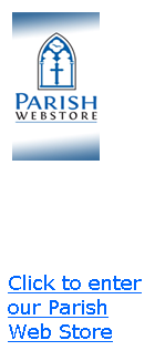 Text Box: ￼
Click to enter our Parish Web Store